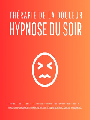 cover image of Thérapie de la douleur – Hypnose du soir--Hypnose guidée pour soulager les douleurs chroniques et s'endormir plus sereinement